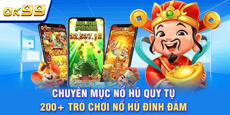 OK99 Esrlki | Sân Chơi Chất Lượng Số 1 Châu Á | Tặng Thưởng 199K 6 Chuyên mục nổ hũ quy tụ 200+ trò chơi nổ hũ đình đám