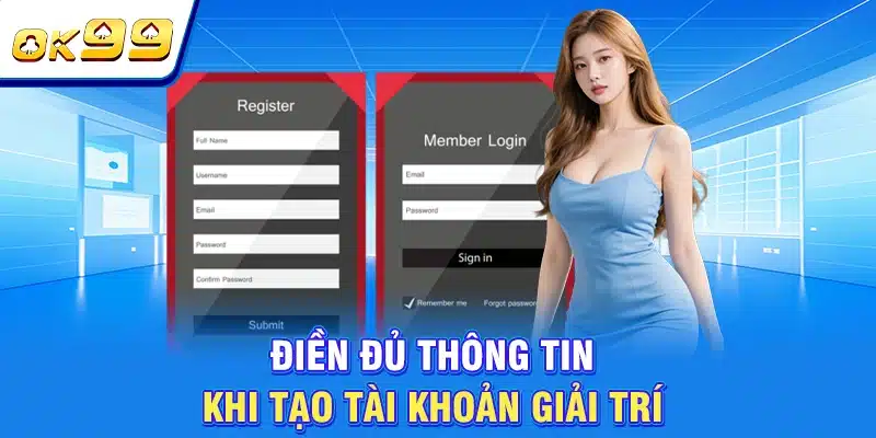 Đăng Ký OK99 Với 3 Bước Hôm Nay, Nhận Ngay 13.888K Chào Mừng 3 Điền đủ thông tin khi tạo tài khoản giải trí