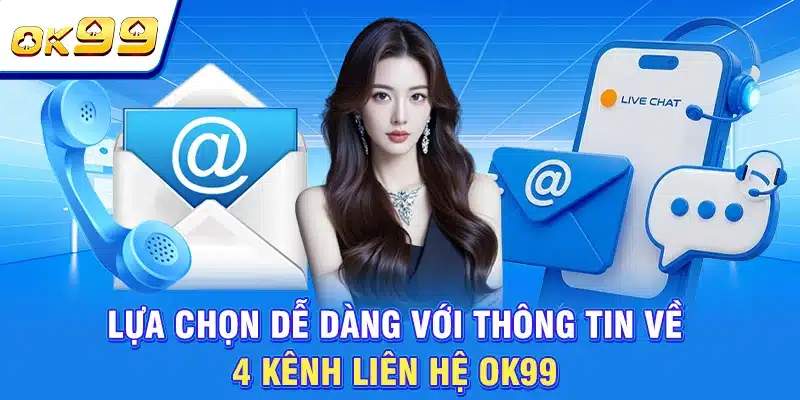 Liên Hệ OK99 - Hệ Thống CSKH Chuyên Nghiệp, Phản Hồi Nhanh 1 Lựa chọn dễ dàng với thông tin về 4 kênh liên hệ OK99