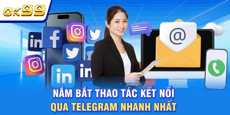 Liên Hệ OK99 - Hệ Thống CSKH Chuyên Nghiệp, Phản Hồi Nhanh 2 Nắm bắt thao tác kết nối qua Telegram nhanh nhất