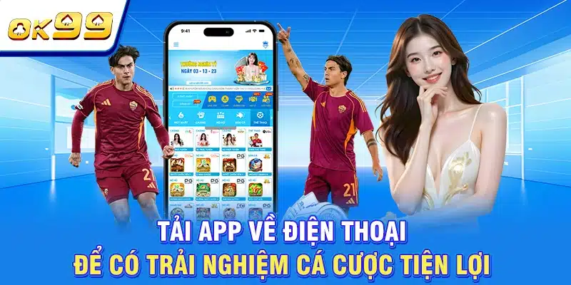 OK99 Esrlki | Sân Chơi Chất Lượng Số 1 Châu Á | Tặng Thưởng 199K 8 Tải app về điện thoại để có trải nghiệm cá cược tiện lợi