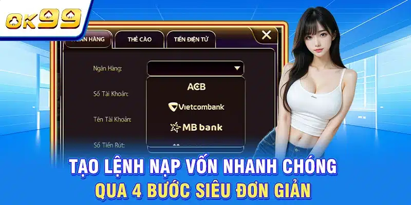 OK99 Esrlki | Sân Chơi Chất Lượng Số 1 Châu Á | Tặng Thưởng 199K 7 Tạo lệnh nạp vốn nhanh chóng qua 4 bước siêu đơn giản