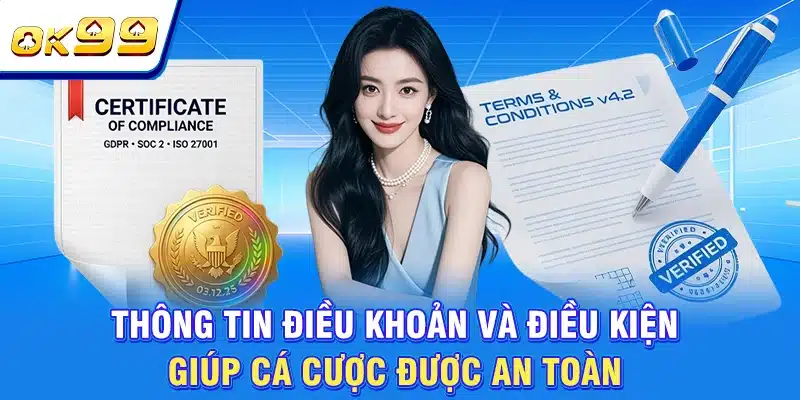 Điều Khoản Và Điều Kiện OK99 - Hiểu Rõ Để Tham Gia An Toàn 1 Thông tin điều khoản và điều kiện giúp cá cược được an toàn